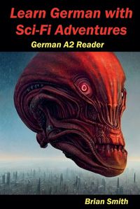 Cover image for Learn German with Sci-Fi Adventures