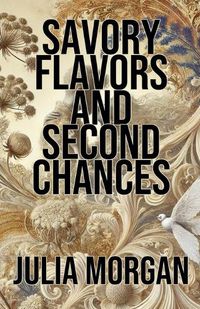 Cover image for Savory Flavors and Second Chances