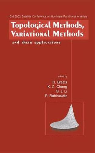 Cover image for Topological Methods, Variational Methods And Their Applications - Proceedings Of The Icm2002 Satellite Conference On Nonlinear Functional Analysis