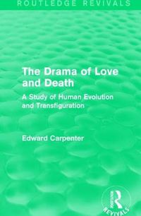 Cover image for The Drama of Love and Death: A Study of Human Evolution and Transfiguration