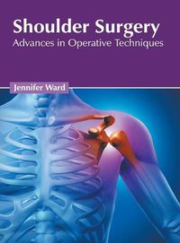 Cover image for Shoulder Surgery: Advances in Operative Techniques