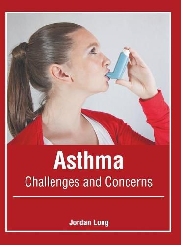 Cover image for Asthma: Challenges and Concerns