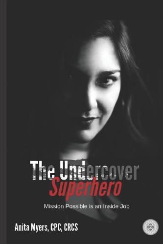 Cover image for The Undercover Superhero: Mission Possible is an Inside Job