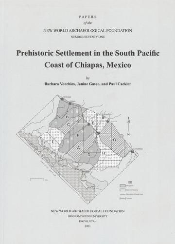 Cover image for Prehistoric Settlement in the South Pacific Coast of Chiapas, Mexico, Volume 71: Number 71