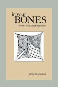 Cover image for In Your Bones: Poems of Radical Forgiveness