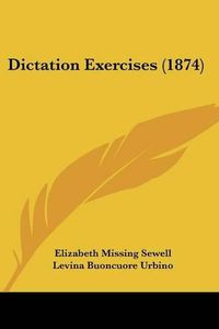 Cover image for Dictation Exercises (1874)