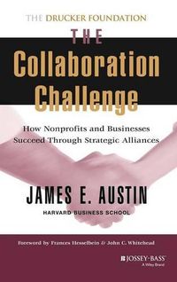 Cover image for The Collaboration Challenge: How Non-profits and Businesses Succeed Through Strategic Alliances