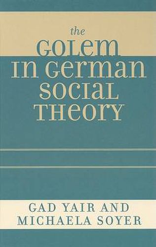 The Golem in German Social Theory