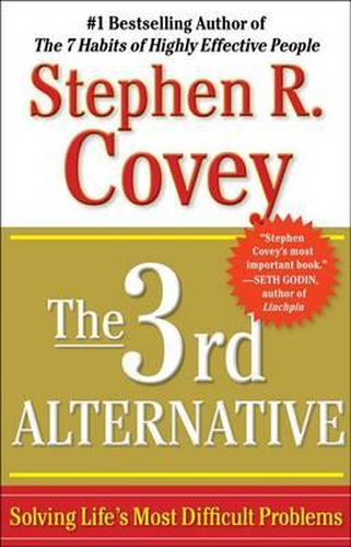 Cover image for The 3rd Alternative: Solving Life's Most Difficult Problems