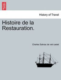 Cover image for Histoire de La Restauration. Tome Douzieme