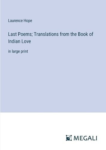 Cover image for Last Poems; Translations from the Book of Indian Love