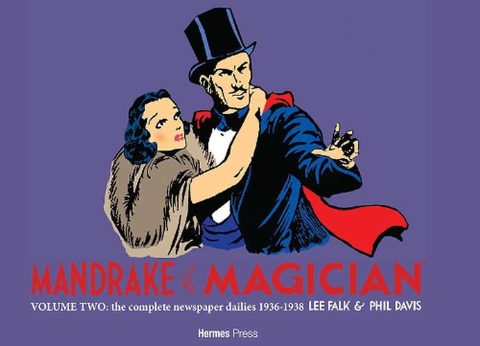 Mandrake the Magician Volume Two the Complete Newspaper Dailies: 1936-1938;