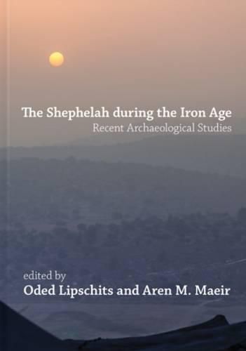 Cover image for The Shephelah during the Iron Age: Recent Archaeological Studies