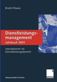 Cover image for Dienstleistungsmanagement Jahrbuch 2001: Interaktionen Im Dienstleistungsbereich