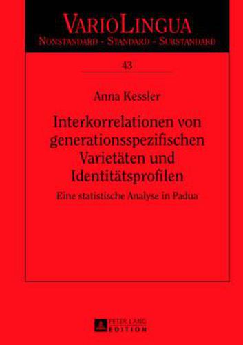 Cover image for Interkorrelationen Von Generationsspezifischen Varietaeten Und Identitaetsprofilen: Eine Statistische Analyse in Padua