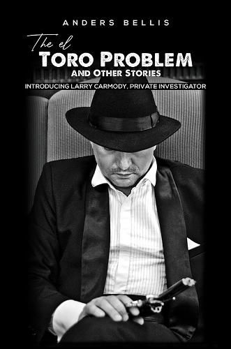 Cover image for The The el Toro Problem and Other Stories: Introducing Larry Carmody, Private Investigator
