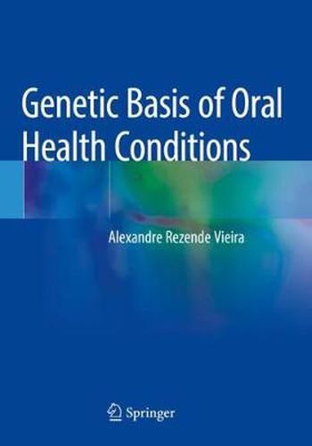 Genetic Basis of Oral Health Conditions