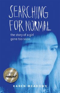 Cover image for Searching for Normal: The Story of a Girl Gone Too Soon