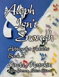 Cover image for Aleph Isn't Enough: Hebrew for Adults Book 2