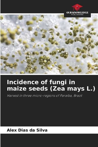 Cover image for Incidence of fungi in maize seeds (Zea mays L.)