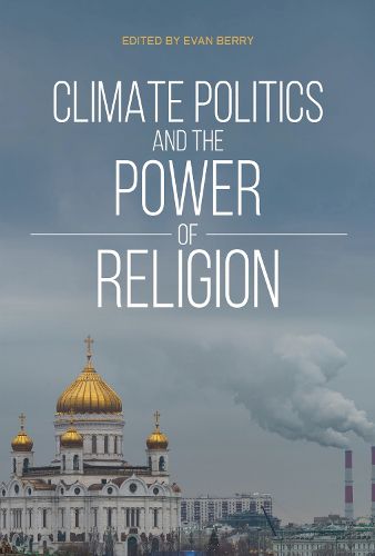 Cover image for Climate Politics and the Power of Religion