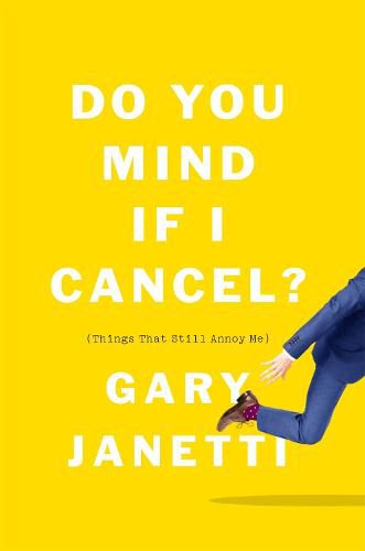 Cover image for Do You Mind If I Cancel?: (Things That Still Annoy Me)