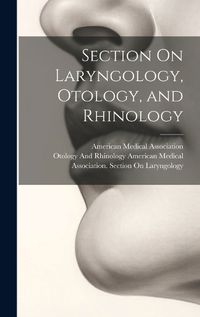 Cover image for Section On Laryngology, Otology, and Rhinology