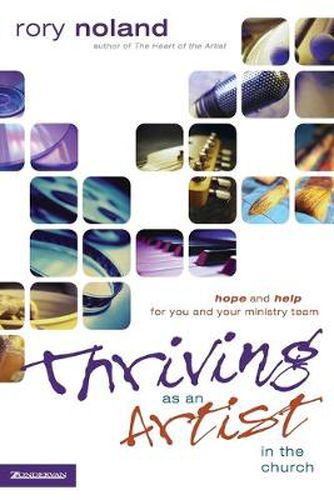 Cover image for Thriving as an Artist in the Church: Hope and Help for You and Your Ministry Team