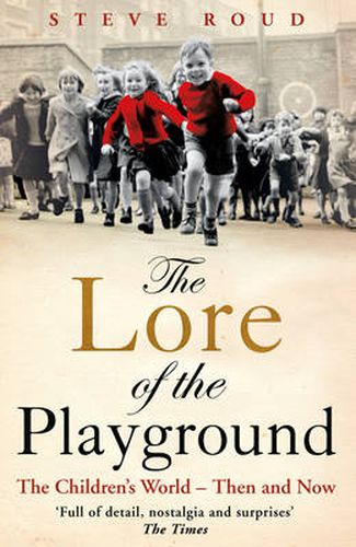 The Lore of the Playground: The Children's World - Then and Now