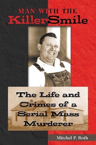 Cover image for Man with the Killer Smile Volume 13: The Life and Crimes of a Serial Mass Murderer
