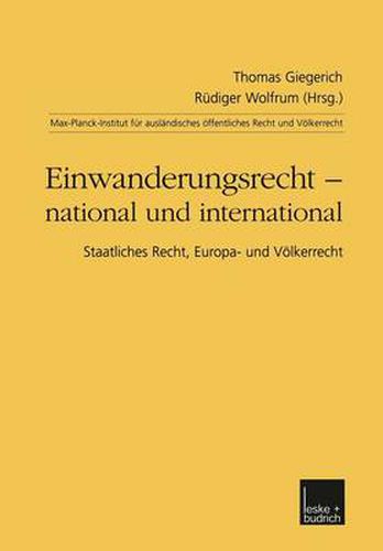 Cover image for Einwanderungsrecht - national und international: Staatliches Recht, Europa- und Voelkerrecht