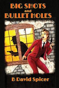 Cover image for Big Shots and Bullet Holes