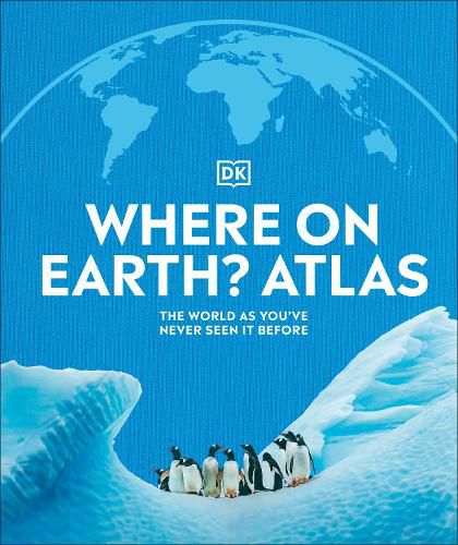 Cover image for Where on Earth? Atlas: The World As You've Never Seen It Before