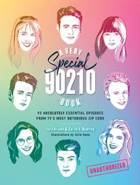 Cover image for A Very Special 90210 Book: 100 Absolutely Essential Episodes from TV's Most Notorious Zip Code