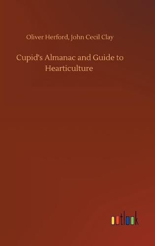 Cover image for Cupid's Almanac and Guide to Hearticulture