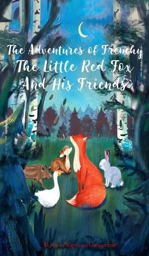 The Adventures of Frenchy the Little Red Fox and his Friends