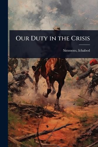 Cover image for Our Duty in the Crisis
