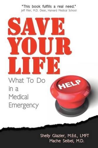 Cover image for Save Your Life...: What To Do in a Medical Emergency