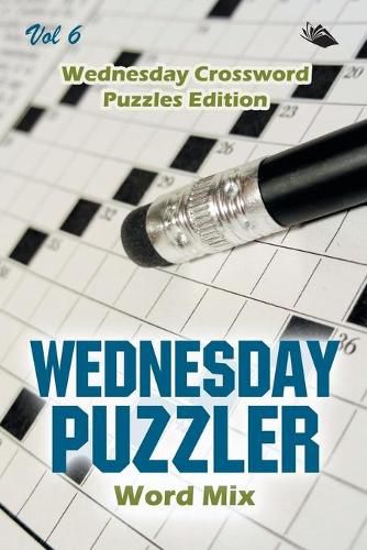 Cover image for Wednesday Puzzler Word Mix Vol 6: Wednesday Crossword Puzzles Edition