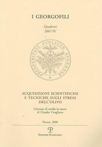 Acquisizioni Scientifiche E Tecniche Sugli Stress Dell'olivo: Giornata Di Studio in Onore Di Claudio Vitagliano. Firenze, 22 Febbraio 2007