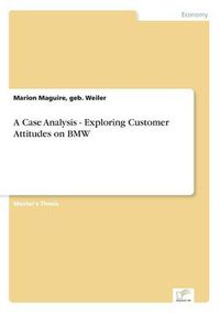 Cover image for A Case Analysis - Exploring Customer Attitudes on BMW