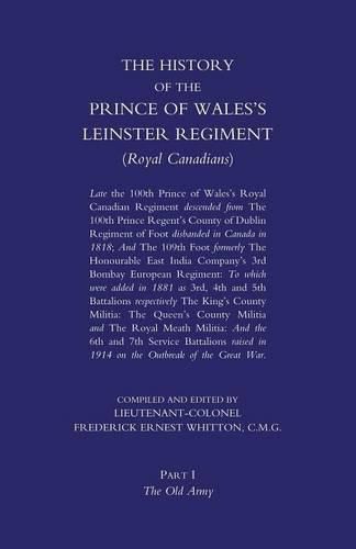 Cover image for Prince of Wales's Leinster Regiment (Royal Canadians): The History of the Prince of Wales's Leinster Regiment (Royal Canadians) Volume One