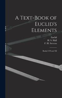 Cover image for A Text-book of Euclid's Elements [microform]: Books I-VI and XI