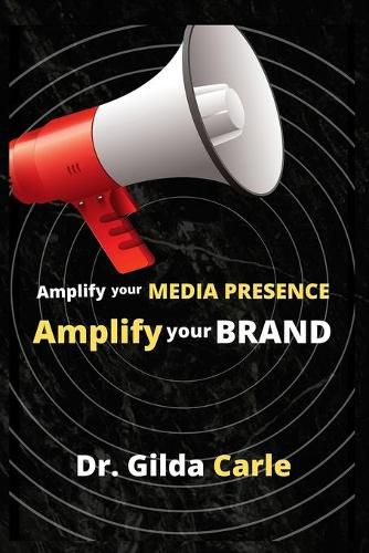 Cover image for Amplify Your Media Presence, Amplify Your Brand