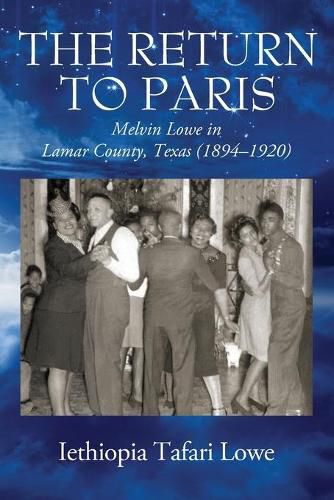 Cover image for The Return to Paris: Melvin Lowe in Lamar County, Texas (1894 - 1920)