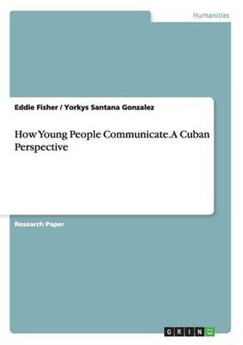 Cover image for How Young People Communicate. A Cuban Perspective