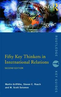 Cover image for Fifty Key Thinkers in International Relations