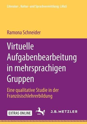 Cover image for Virtuelle Aufgabenbearbeitung in mehrsprachigen Gruppen: Eine qualitative Studie in der Franzoesischlehrerbildung