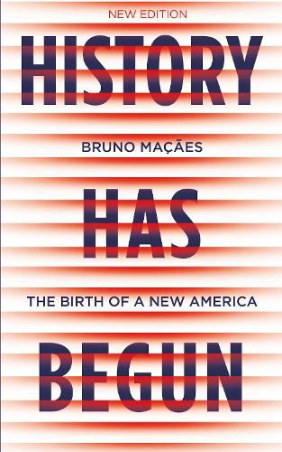 Cover image for History Has Begun: The Birth of a New America