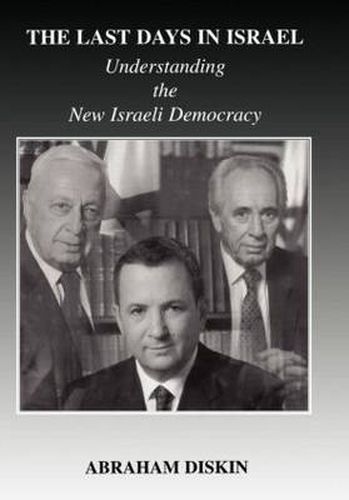 Cover image for The Last Days in Israel: Understanding the New Israeli Democracy